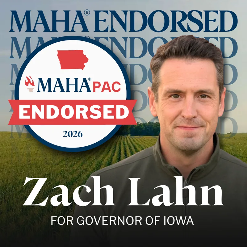 MAHA PAC endorsed: Zach Lahn, For Governor of Iowa